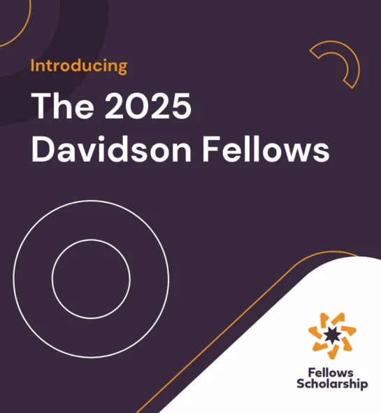 Introducing the 2025 Davidson Fellows